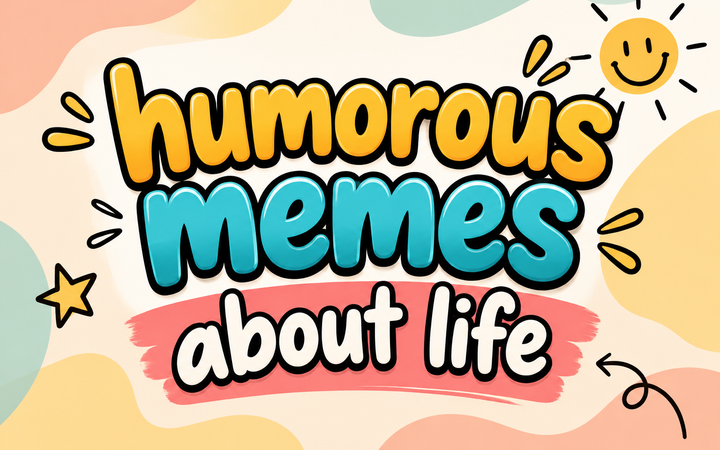 Humorous Memes About Life showing funny everyday struggles and relatable moments
